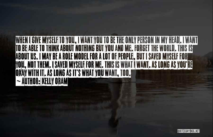 I Give Myself To You Quotes By Kelly Oram