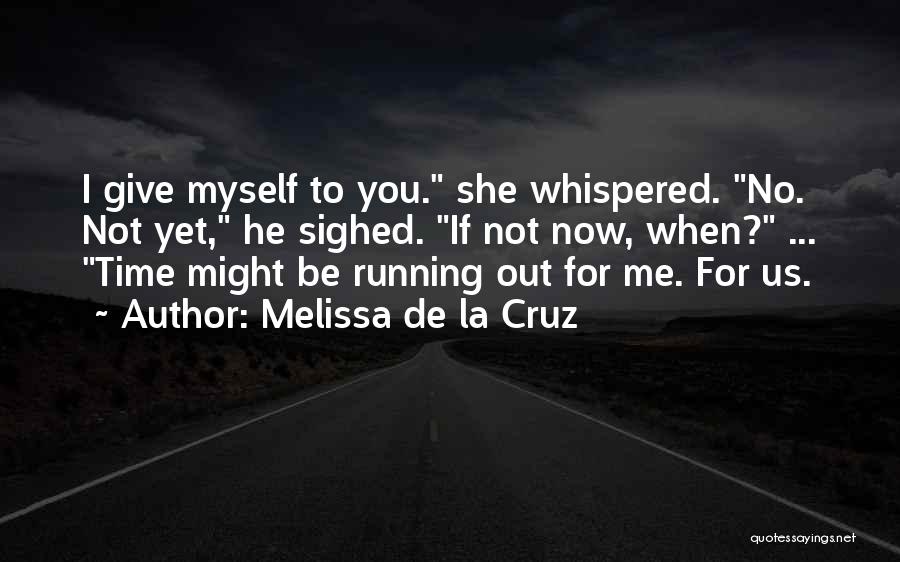 I Give Myself To You Quotes By Melissa De La Cruz