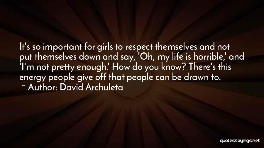 I Give Respect Quotes By David Archuleta