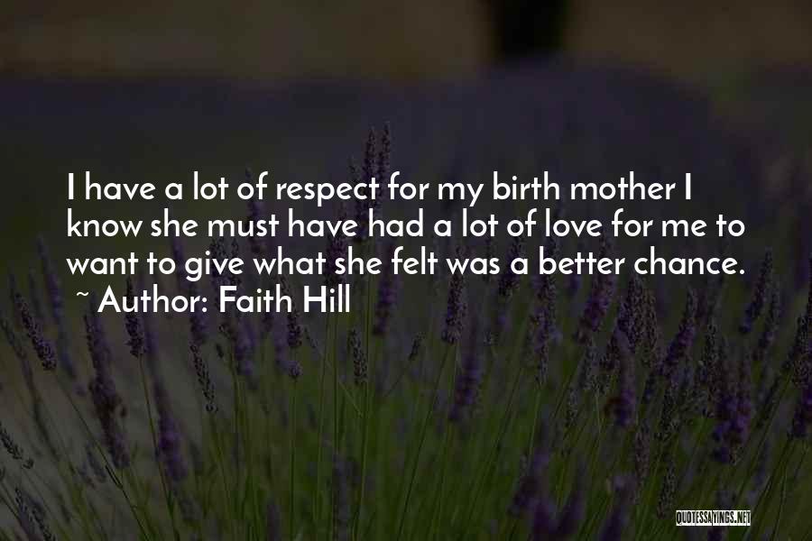 I Give Respect Quotes By Faith Hill