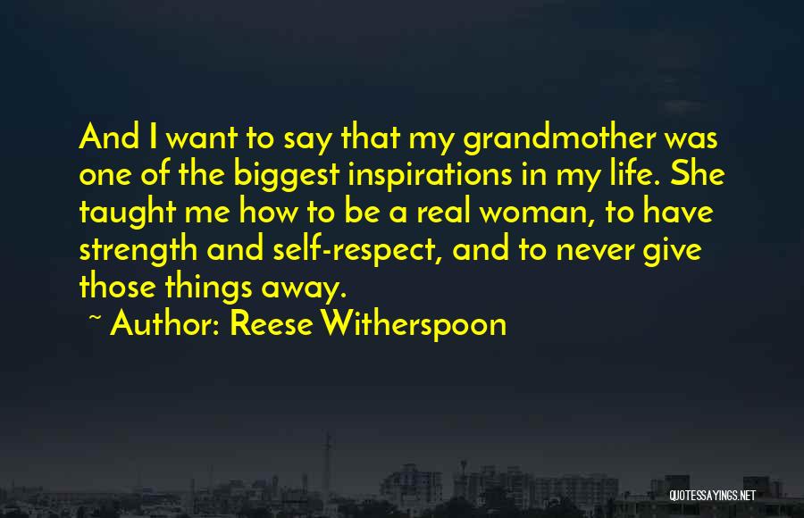 I Give Respect Quotes By Reese Witherspoon