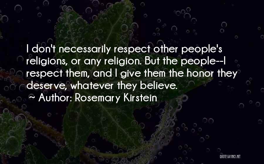 I Give Respect Quotes By Rosemary Kirstein