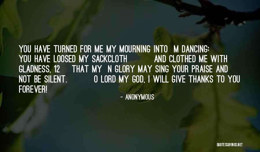 I Give Thanks For You Quotes By Anonymous