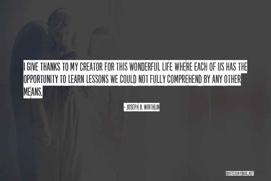 I Give Thanks Quotes By Joseph B. Wirthlin I Give Thanks Quotes By Joseph B. Wirthlin
