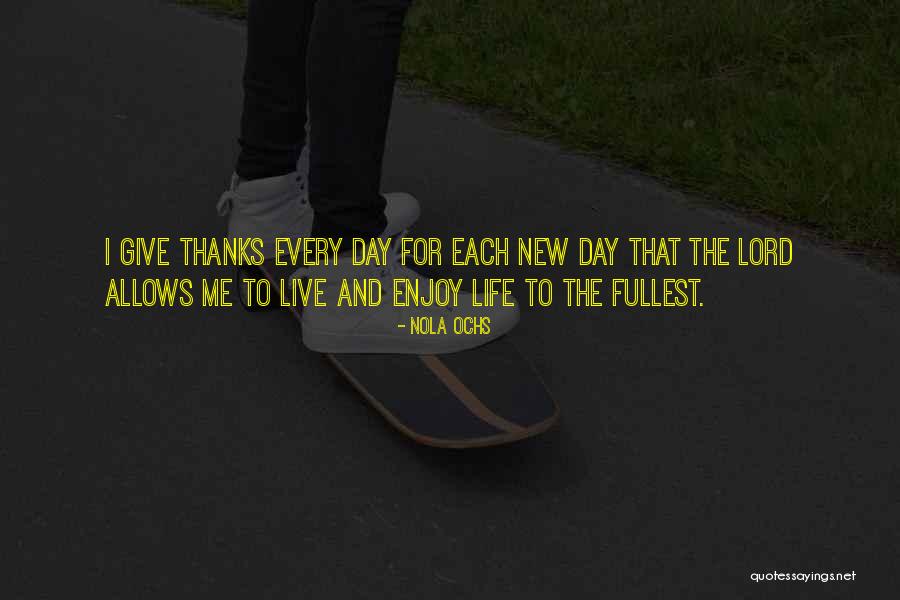 I Give Thanks Quotes By Nola Ochs I Give Thanks Quotes By Nola Ochs