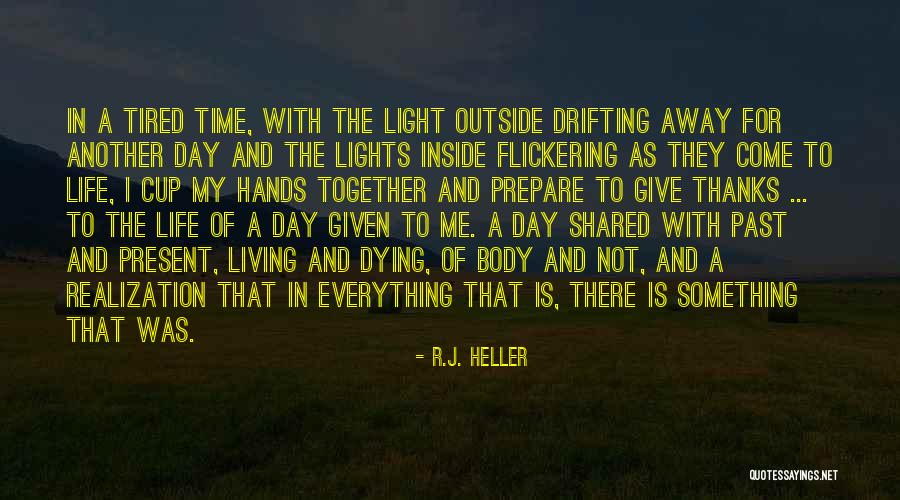 I Give Thanks Quotes By R.J. Heller I Give Thanks Quotes By R.J. Heller