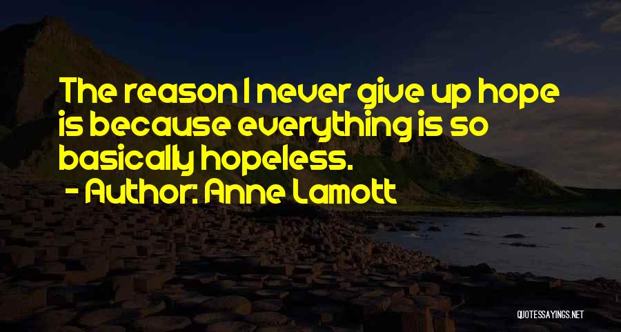 I Give Up Everything Quotes By Anne Lamott