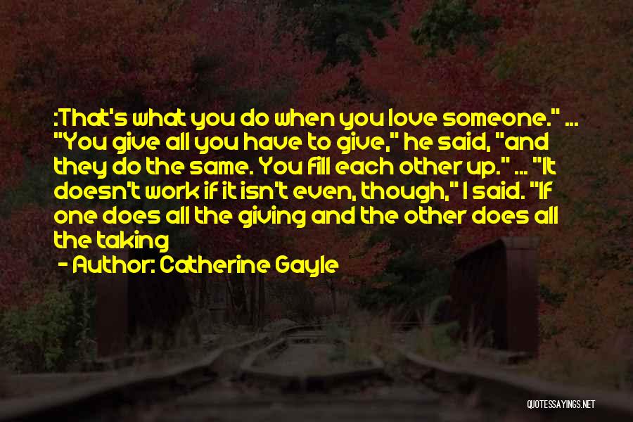 I Give Up Love Quotes By Catherine Gayle