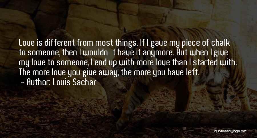I Give Up Love Quotes By Louis Sachar