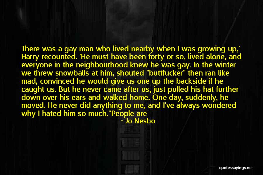 I Give What I Have Quotes By Jo Nesbo I Give What I Have Quotes By Jo Nesbo