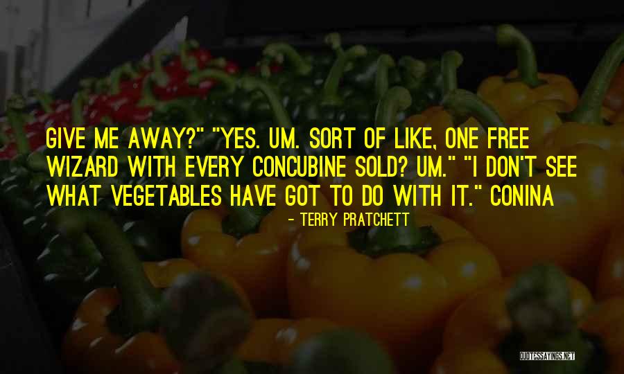 I Give What I Have Quotes By Terry Pratchett I Give What I Have Quotes By Terry Pratchett