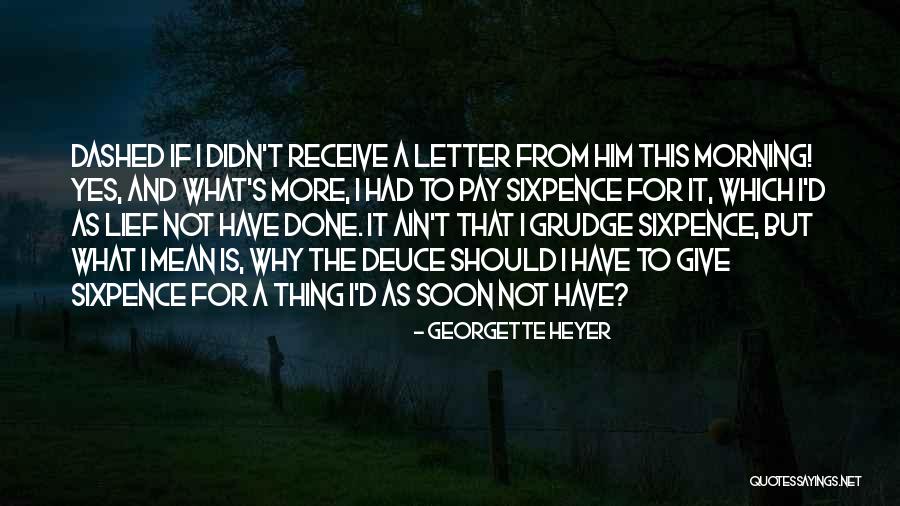 I Give What I Receive Quotes By Georgette Heyer I Give What I Receive Quotes By Georgette Heyer