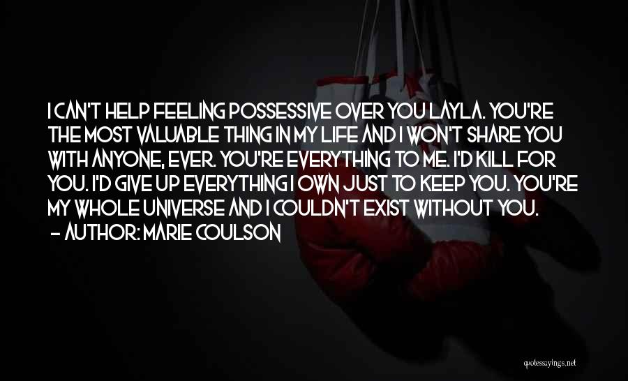 I Give You Everything Quotes By Marie Coulson