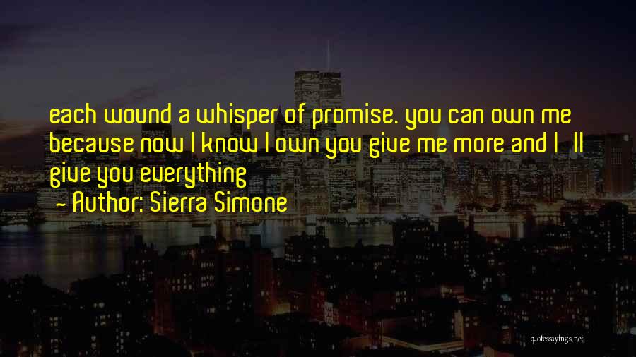 I Give You Everything Quotes By Sierra Simone