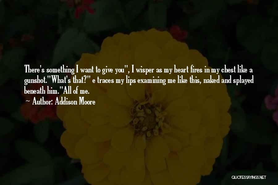 I Give You My Heart Love Quotes By Addison Moore