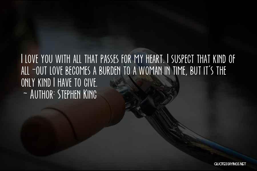 I Give You My Heart Love Quotes By Stephen King