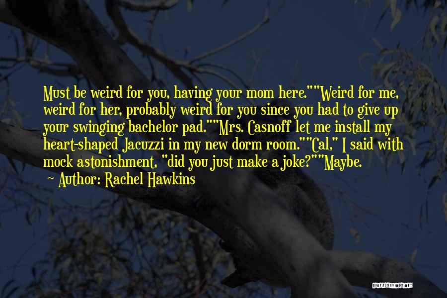 I Give You My Heart Quotes By Rachel Hawkins