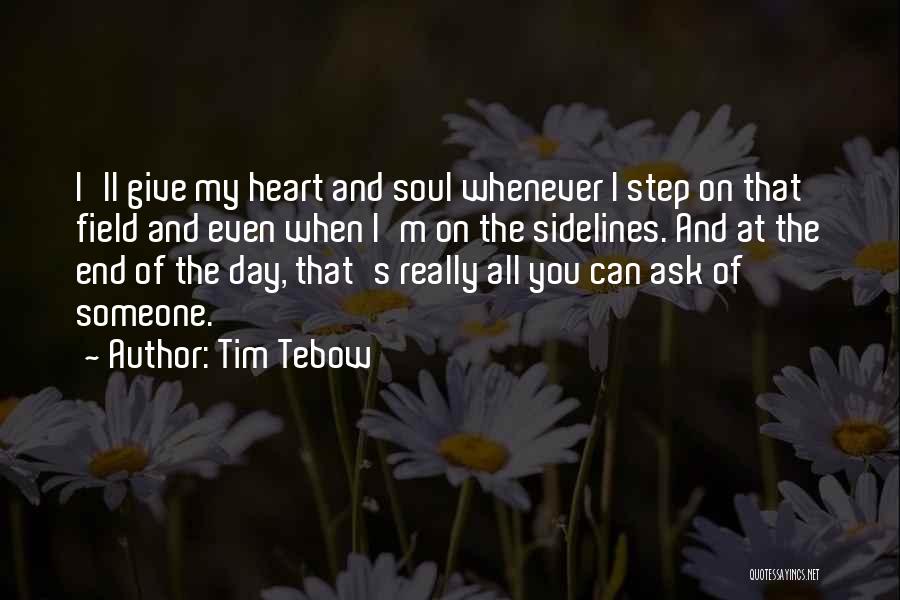 I Give You My Heart Quotes By Tim Tebow