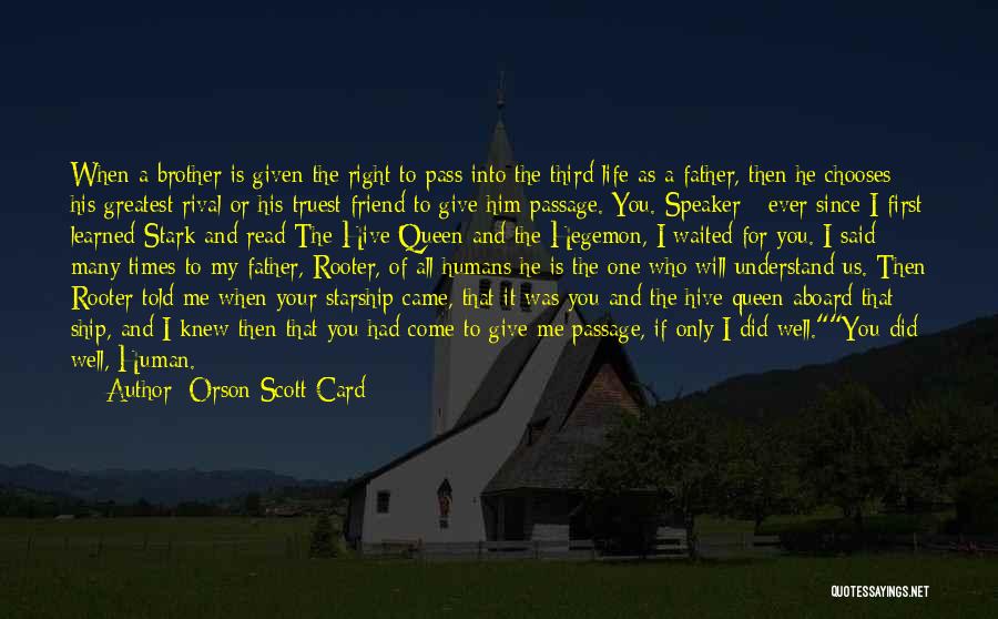 I Give You My Life Quotes By Orson Scott Card