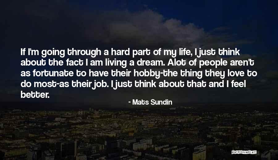 I Go Through Alot Quotes By Mats Sundin I Go Through Alot Quotes By Mats Sundin