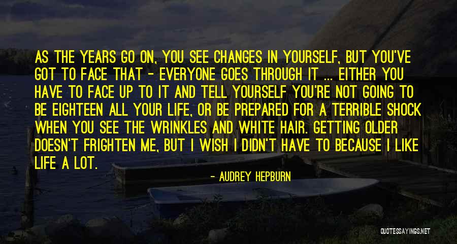 I Going Through Changes Quotes By Audrey Hepburn