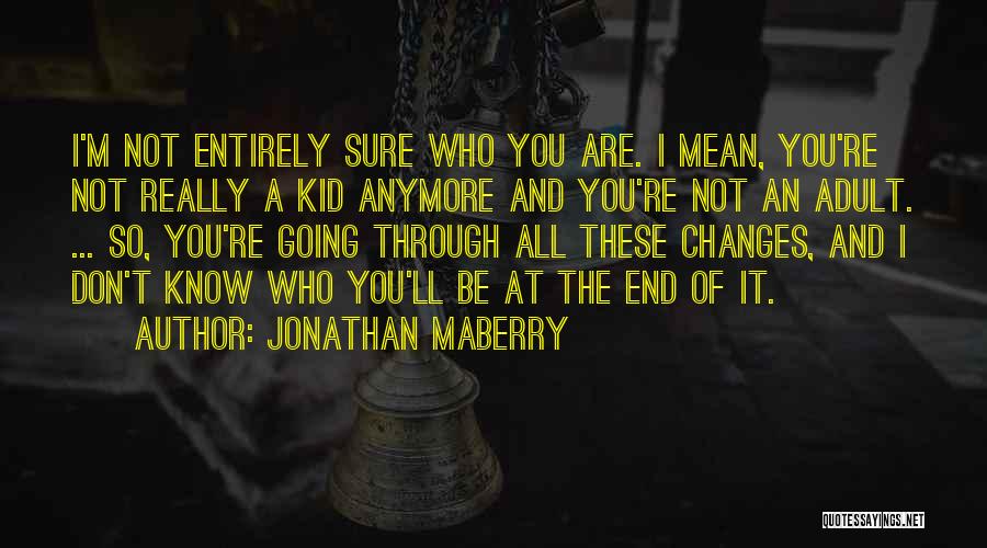 I Going Through Changes Quotes By Jonathan Maberry