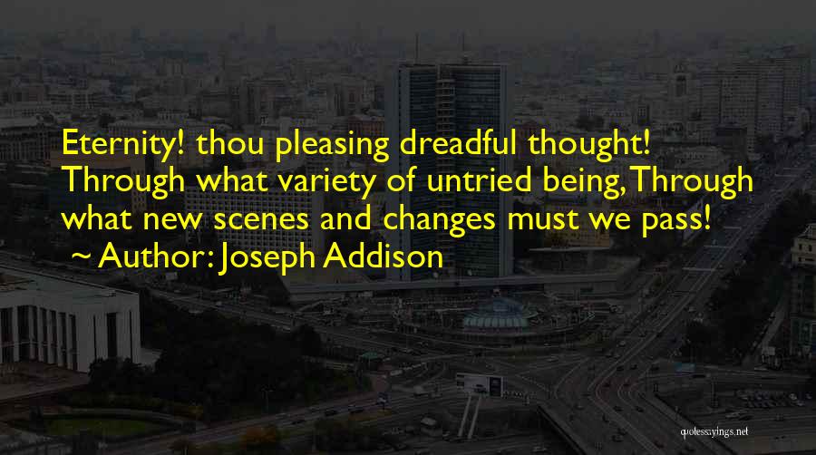 I Going Through Changes Quotes By Joseph Addison