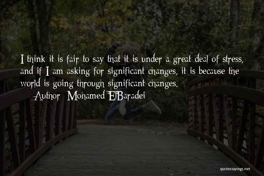 I Going Through Changes Quotes By Mohamed ElBaradei