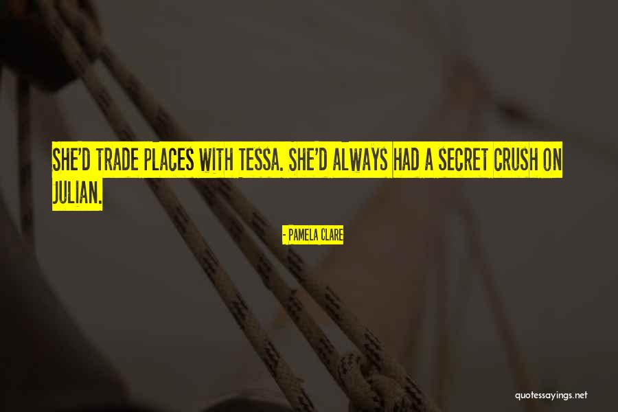 I Got A Secret Crush Quotes By Pamela Clare