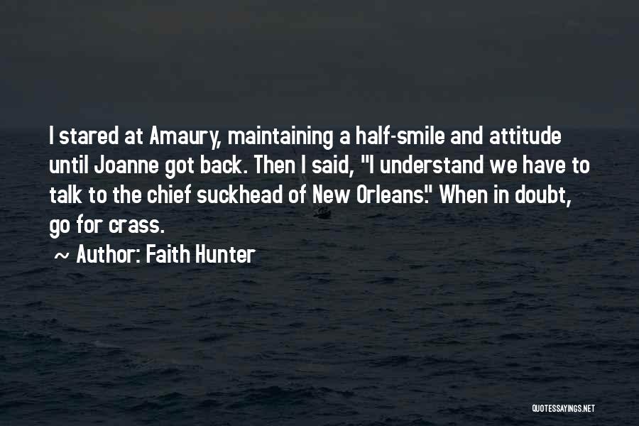 I Got Attitude Quotes By Faith Hunter
