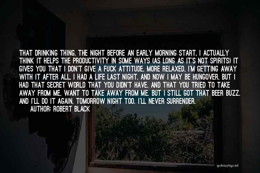 I Got Attitude Quotes By Robert Black