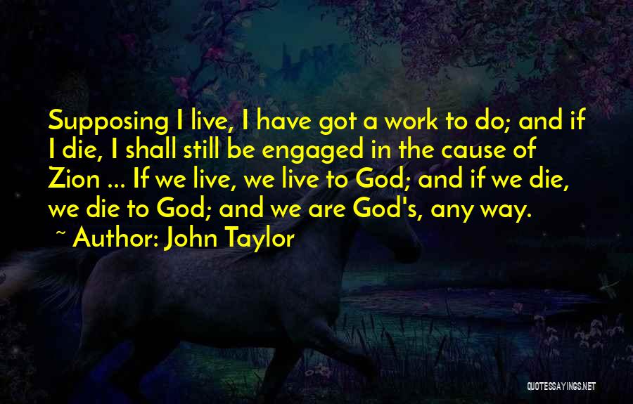 I Got Engaged Quotes By John Taylor