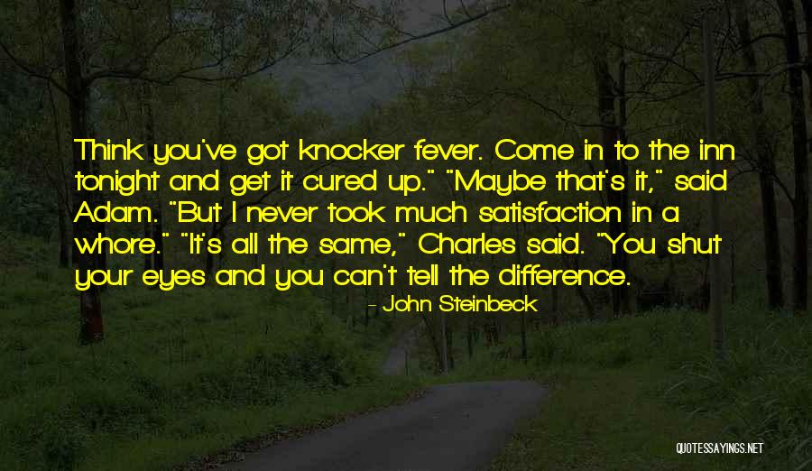 I Got Fever Quotes By John Steinbeck