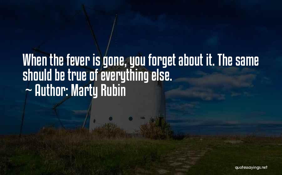 I Got Fever Quotes By Marty Rubin