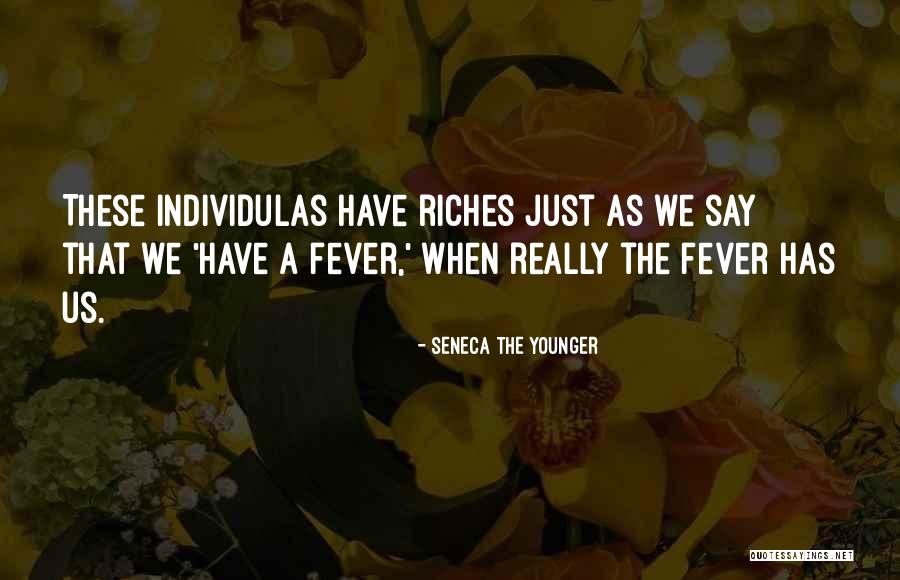 I Got Fever Quotes By Seneca The Younger I Got Fever Quotes By Seneca The Younger
