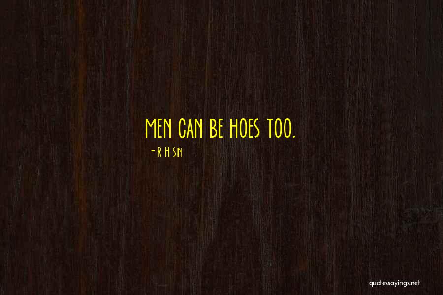 I Got Hoes Quotes By R H Sin I Got Hoes Quotes By R H Sin