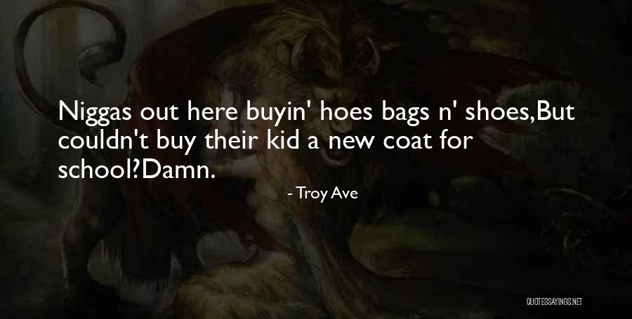 I Got Hoes Quotes By Troy Ave