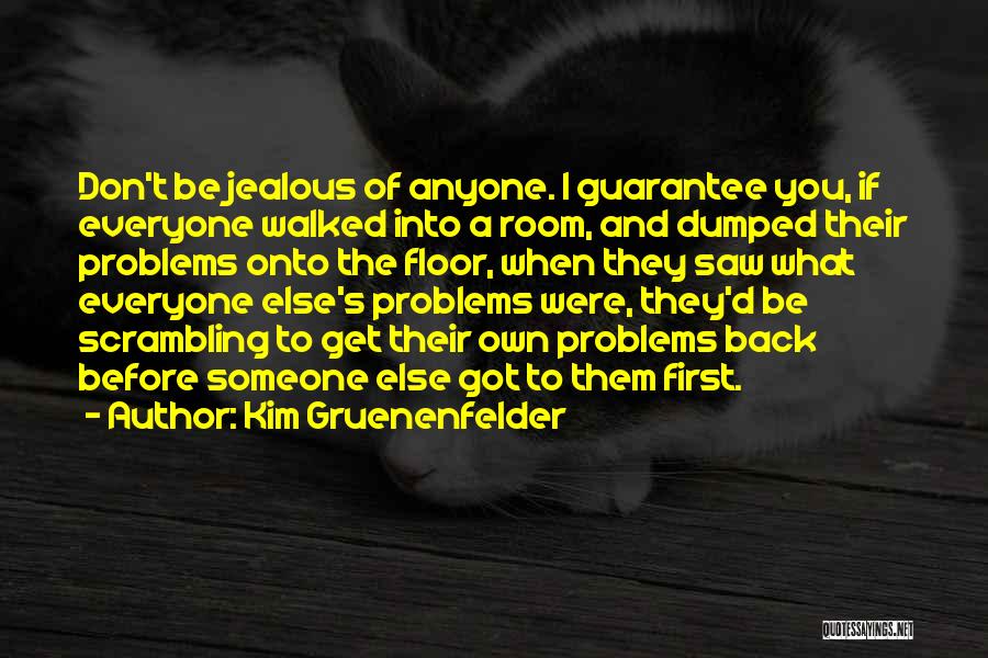 I Got Jealous Quotes By Kim Gruenenfelder