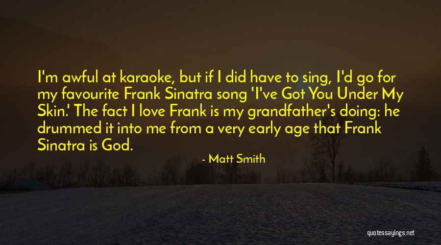 I Got Love For You Quotes By Matt Smith I Got Love For You Quotes By Matt Smith