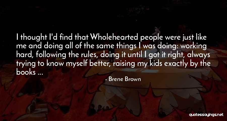 I Got Me Myself And I Quotes By Brene Brown