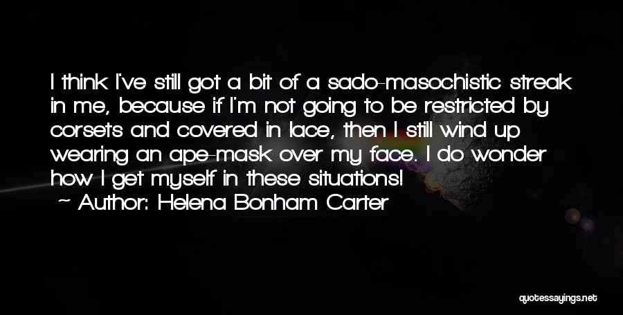 I Got Me Myself And I Quotes By Helena Bonham Carter