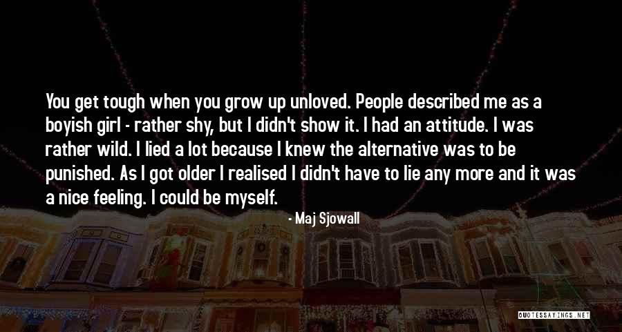 I Got Me Myself And I Quotes By Maj Sjowall