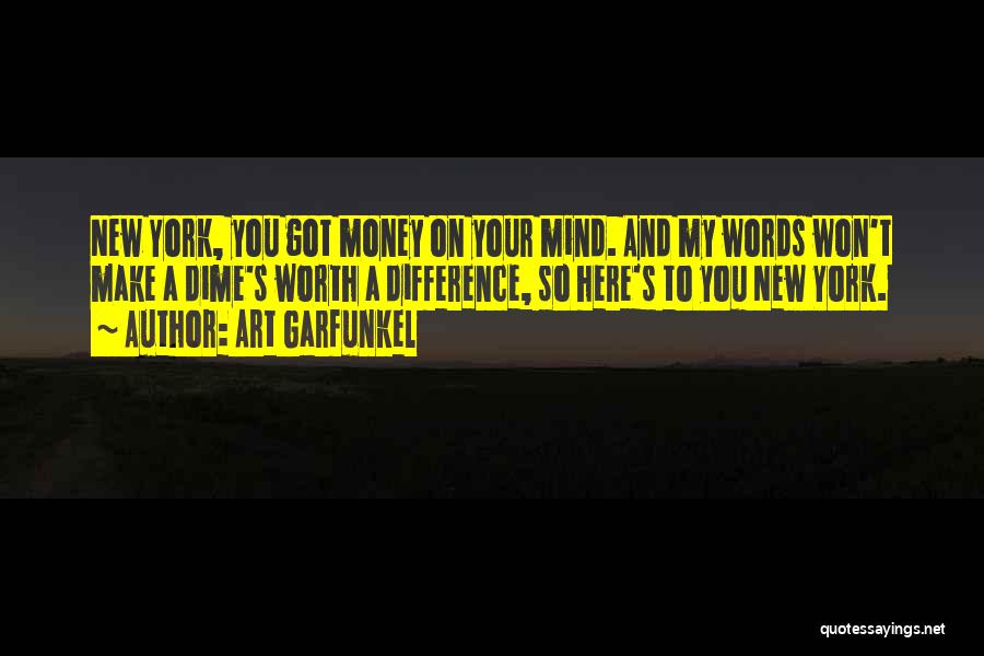 I Got Money On My Mind Quotes By Art Garfunkel