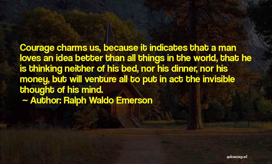 I Got Money On My Mind Quotes By Ralph Waldo Emerson