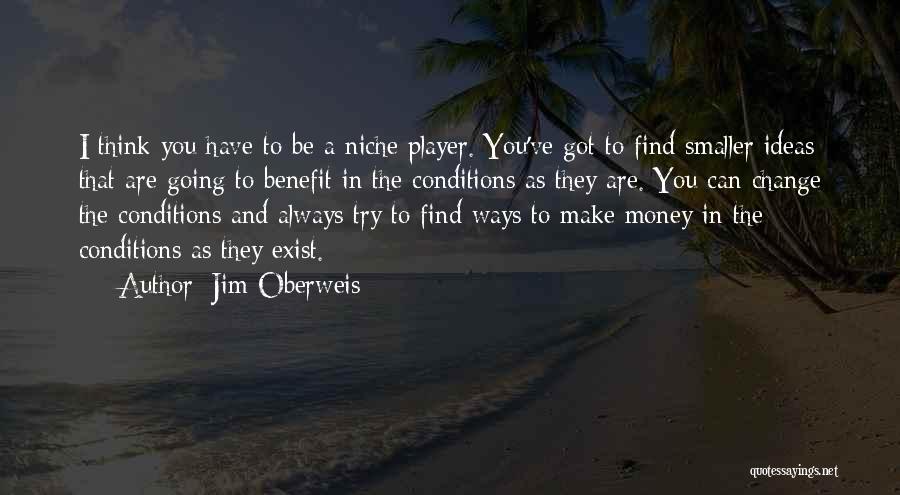 I Got Money Quotes By Jim Oberweis