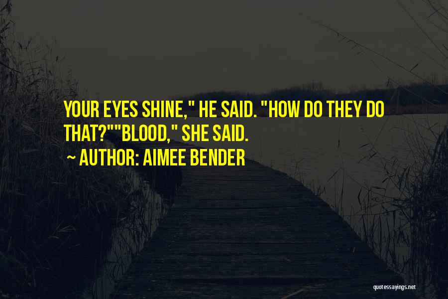 I Got My Eyes On You Funny Quotes By Aimee Bender