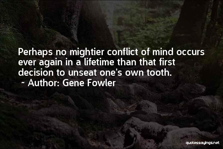 I Got My First Tooth Quotes By Gene Fowler