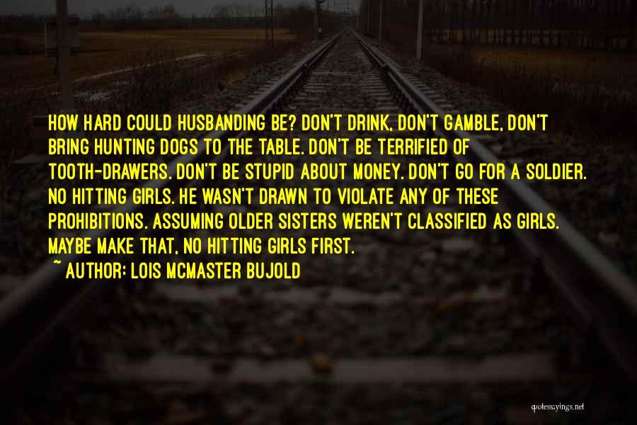 I Got My First Tooth Quotes By Lois McMaster Bujold