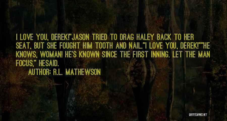 I Got My First Tooth Quotes By R.L. Mathewson