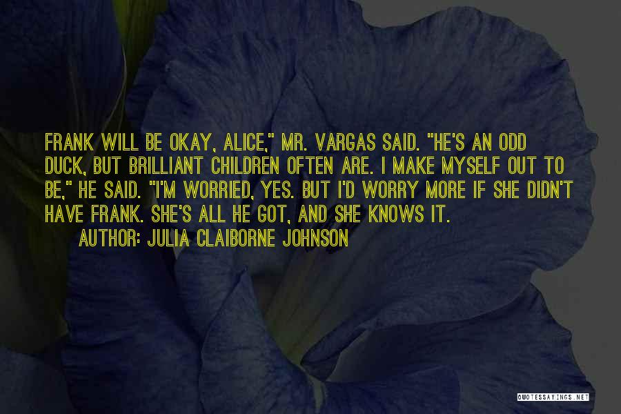 I Got Myself Quotes By Julia Claiborne Johnson